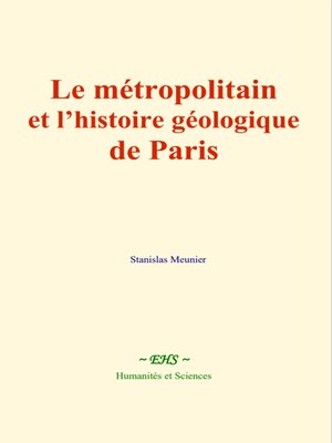 cover image of Le métropolitain et l'histoire géologique de Paris